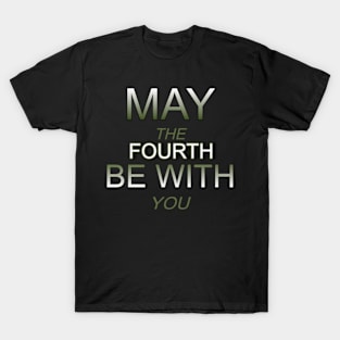 may the 4th be with you T-Shirt